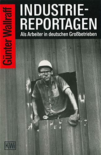 Industriereportagen: Als Arbeiter in deutschen Grossbetrieben